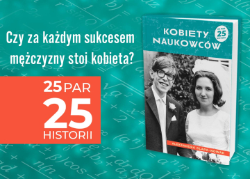 News Czy za kadym sukcesem mczyzny stoi kobieta? „Kobiety naukowcw