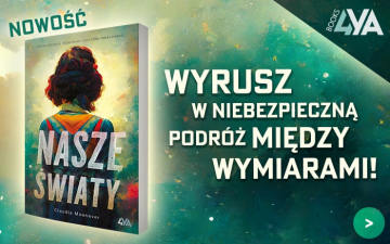 News Wyrusz w niebezpieczn podr midzy wymiarami! „Nasze wiaty