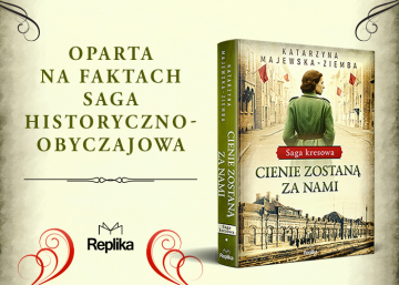 News Oparta na faktach saga historyczno-obyczajowa. „Cienie zostan za nami