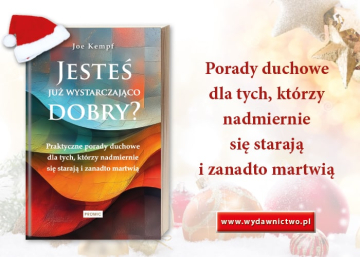 News  Porady duchowe dla tych, ktrzy nadmiernie si staraj i zanadto martwi. „Jeste ju wystarczajco dobry?