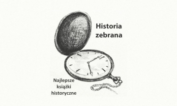 News Wybierz najlepsze ksiki historyczne! Ruszya kolejna edycja plebiscytu Historia Zebrana