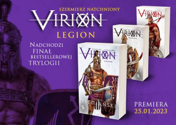 News Nadchodzi fina bestsellerowej trylogii. „Virion. Szermierz Natchniony. Legion