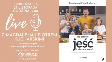 News Jak zdrowo je i nie zwariowa? Zobacz spotkanie z Magdalen i Piotrem Kucharskimi