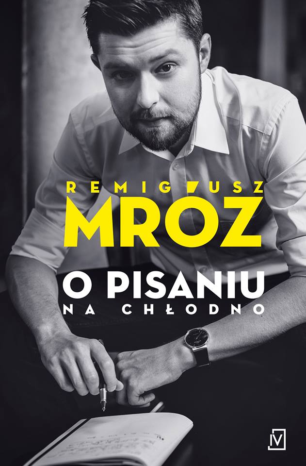 News Remigiusz Mrz wydaje autobiograficzny poradnik pisania