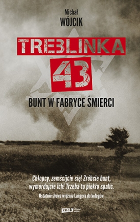 News Szsta na zegarze. Przeczytaj fragment ksiki „Treblinka 43. Bunt w fabryce mierci