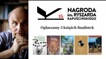 News Znamy finalistw Nagrody im. Ryszarda Kapuciskiego 2024. To najlepsze reportae ubiegego roku