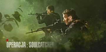 News Operacja: Soulcatcher - polski film akcji z dzisiejsz premier na Netflix