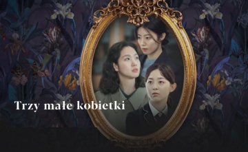 News Trzy mae kobietki - poudniowokoreaski serial peen tajemnic debiutuje na Netflix 