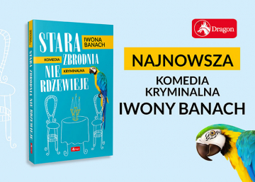 News Nowa komedia kryminalna Iwony Banach. „Stara zbrodnia nie rdzewieje