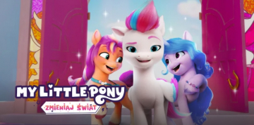 News My Little Pony: Zmieniaj wiat - kolejna, tym razem serialowa cz opowieci o uroczych kucykach