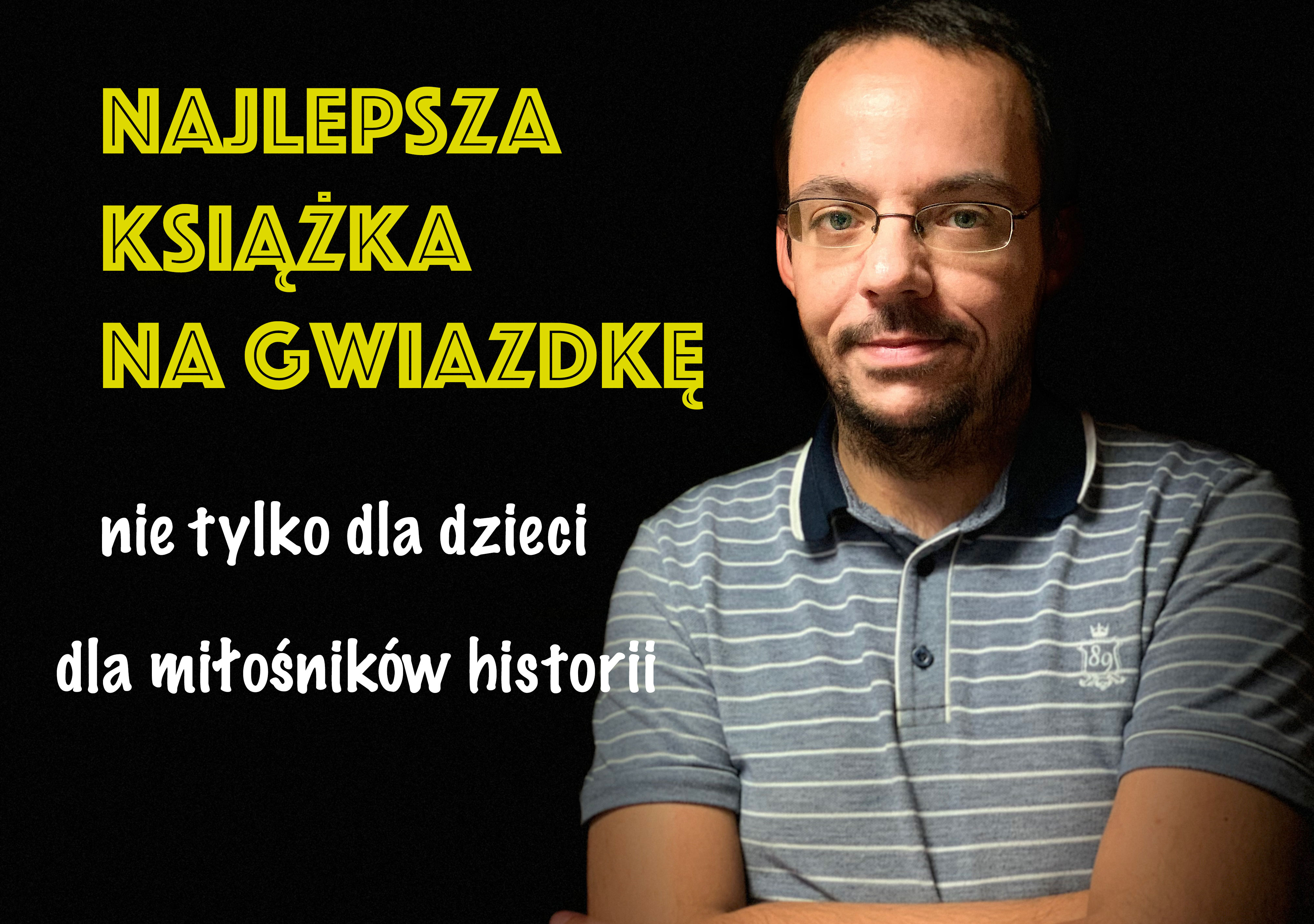 News Najlepsze ksiki na Gwiazdk – nie tylko dla dzieci i dla mionikw historii