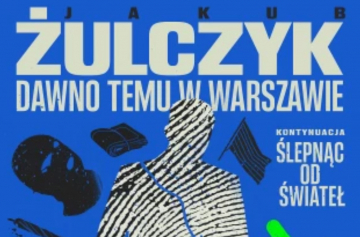 News Jakub ulczyk z kontynuacj  „lepnc od wiate”! Ju wkrtce premiera powieci „Dawno temu w Warszawie”