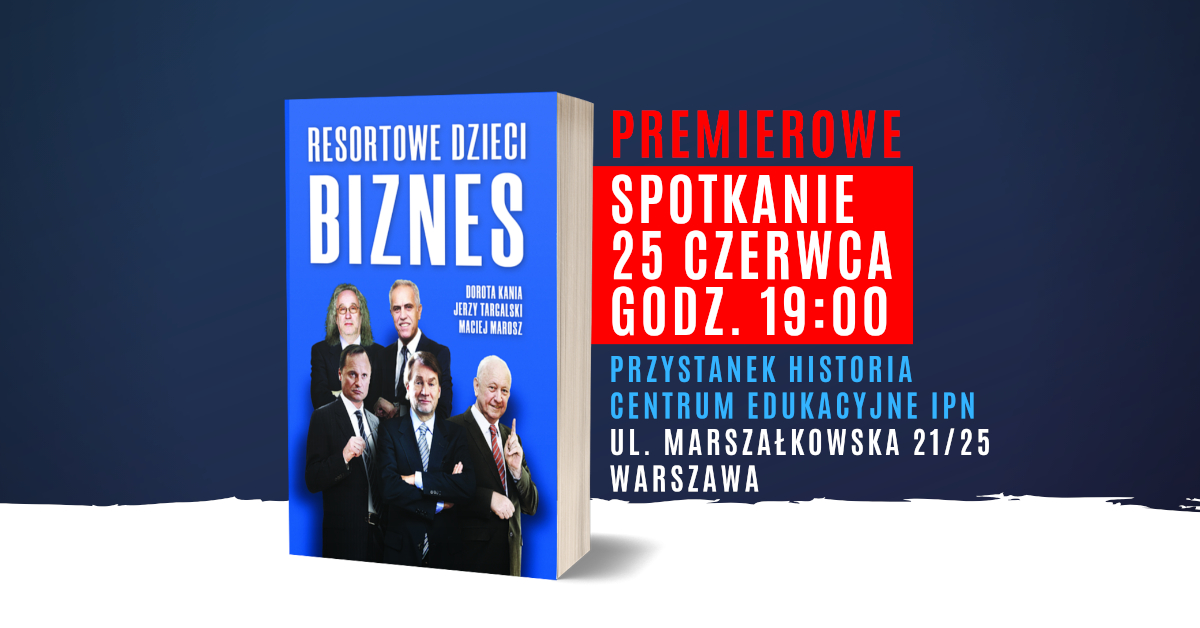 News 25 VI: O „Resortowych dzieciach