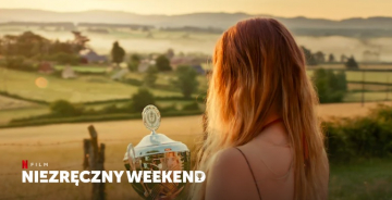 News Niezrczny weekend, komediodramat o komplikacjach podczas pewnego weekendu, ju na Netflix 