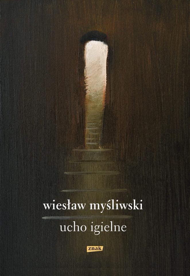 News Przeczytaj fragmenty nowej powieci Wiesawa Myliwskiego – Ucho igielne!