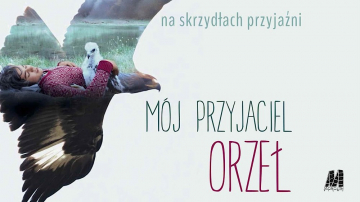 News „Mj przyjaciel orze” - poruszajcy film o przyjani midzy czowiekiem a zwierzciem ju w telewizji