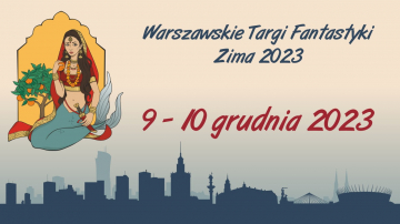 News 9-10 grudnia 2023: Warszawskie Targi Fantastyki i Fantastyczne Planszwki 