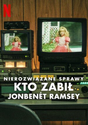 Plakat - Nierozwizane sprawy: Kto zabi JonBent Ramsey