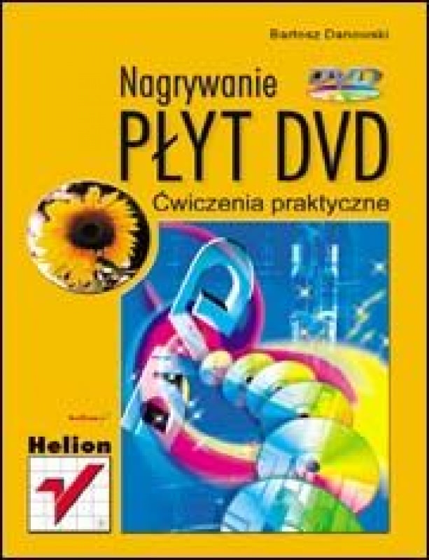 Nagrywanie Płyt Dvd Ćwiczenia Praktyczne Bartosz Danowski Książka Recenzja Streszczenie 0217