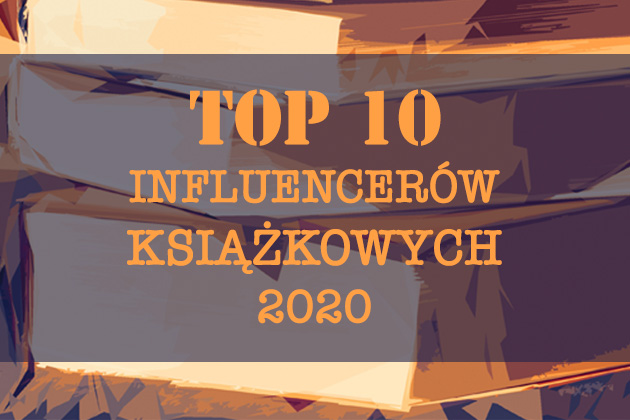 Okadka publicystyki - TOP influencerw ksikowych 2020 – zestawienie najlepszych blogerw ksikowych