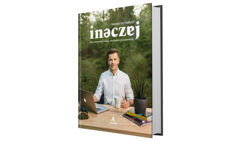 Obrazek w treści Jak uczynić pracę łatwiejszą oraz przyjemniejszą? Radosław Kotarski prezentuje w swojej książce odpowiedź! [jpg]