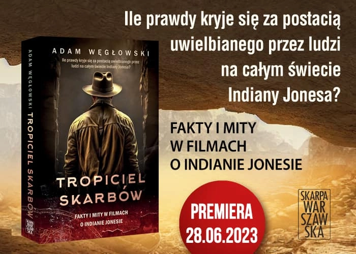 Prawda I Fikcja W Filmach O Indianie Jonesie. „Tropiciel Skarbów" Adama ...