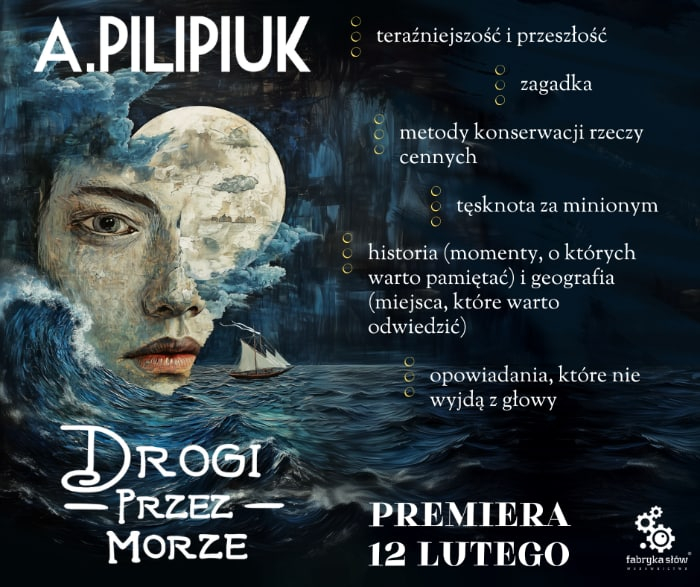 Drogi przez morze Andrzej Pilipiuk grafika promujca ksik