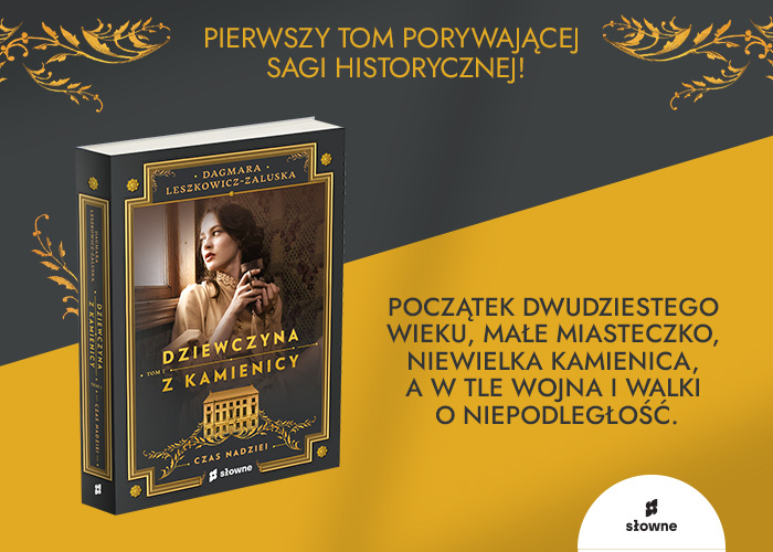 Obrazek w treci Pierwszy tom porywajcej sagi historycznej. „Dziewczyna z kamienicy. Czas nadziei" Dagmary Leszkowicz-Zaluskiej [jpg]