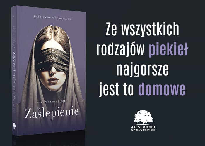 Zaślepienie Natalia Pożarowszczyk - grafika promująca książkę