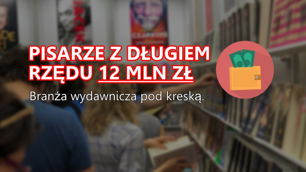 Grafika zawierająca napis:  Długi pisarzy rzędu 12 mln złotych