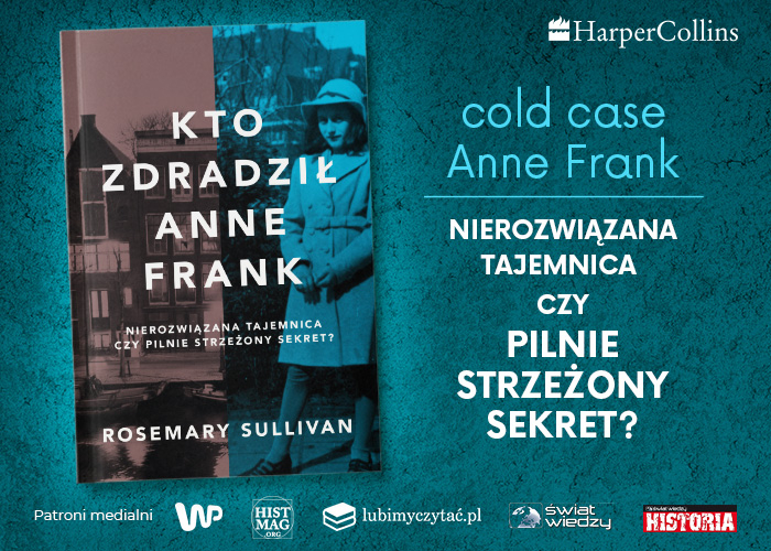 Obrazek w treci Nierozwizana tajemnica czy pilnie strzeony sekret? „Kto zdradzi Anne Frank" Rosemary Sullivan [jpg]