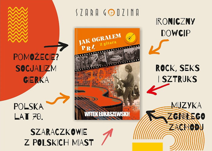 „Jak ograem PRL. Z gitar" grafika promujca ksik Witka ukaszewskiego